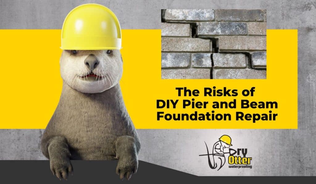 "The Risks of DIY Pier and Beam Foundation Repair" with a picture of a cracked brick foundation